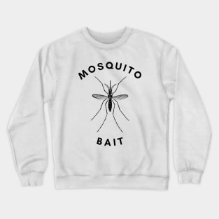 Mosquito Bait Crewneck Sweatshirt